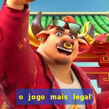 o jogo mais legal do mundo para celular